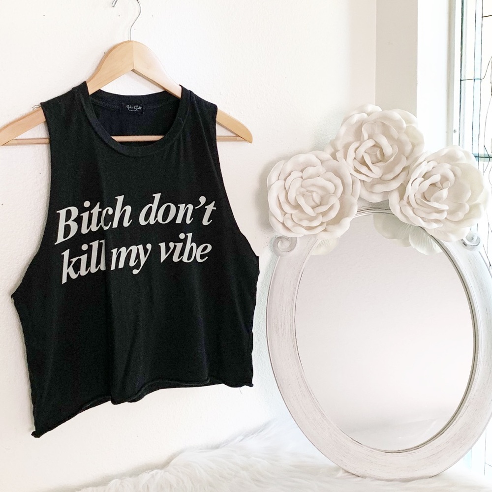 John Galt Brandy Melville Bitch Don’t Kill my vibe